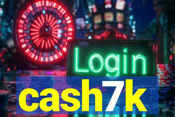 cash7k