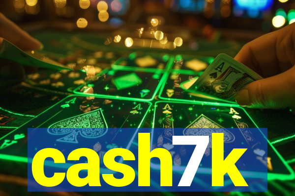 cash7k