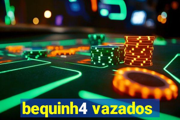 bequinh4 vazados