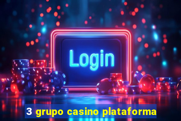 3 grupo casino plataforma