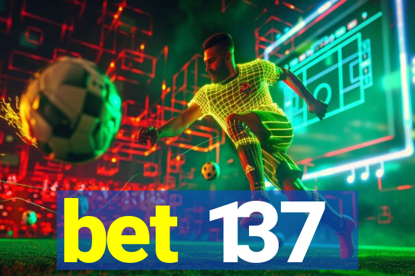 bet 137