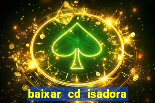 baixar cd isadora pompeo - processo