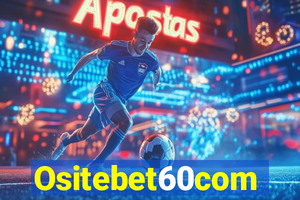 Ositebet60com