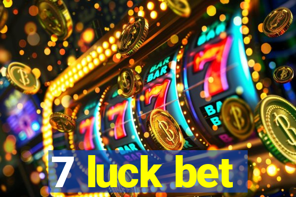 7 luck bet