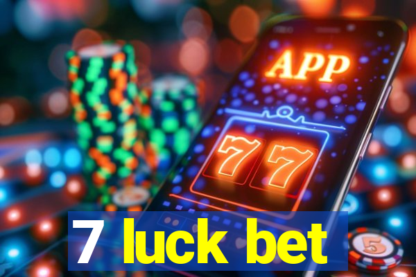 7 luck bet