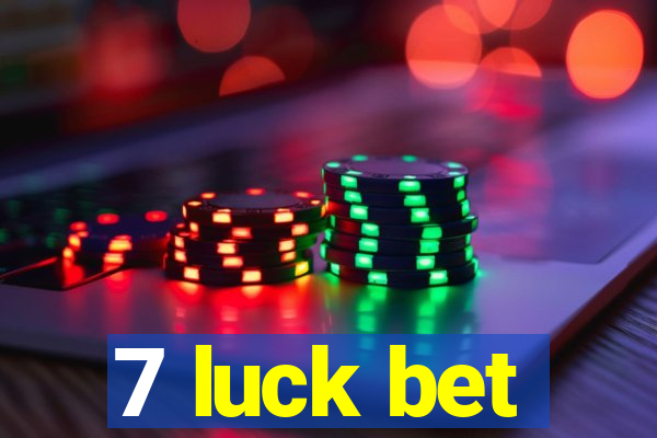 7 luck bet