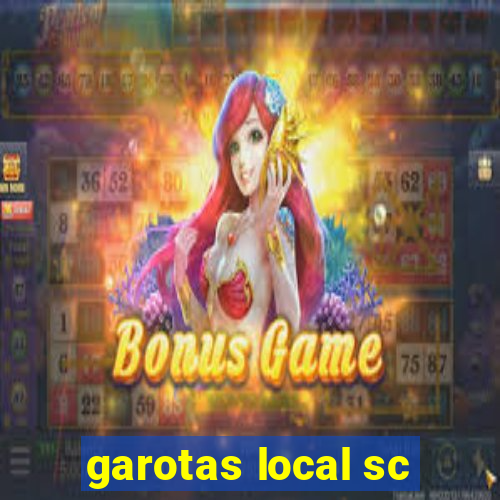 garotas local sc