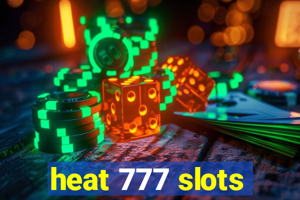 heat 777 slots