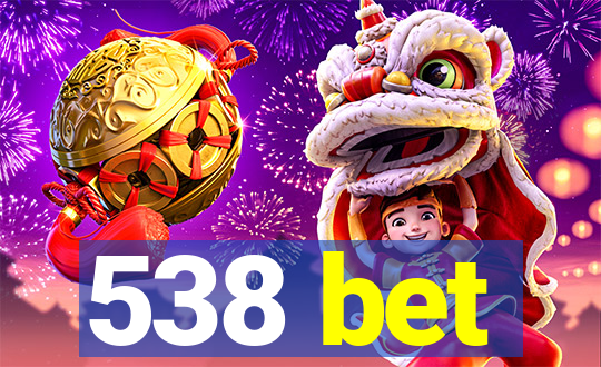 538 bet