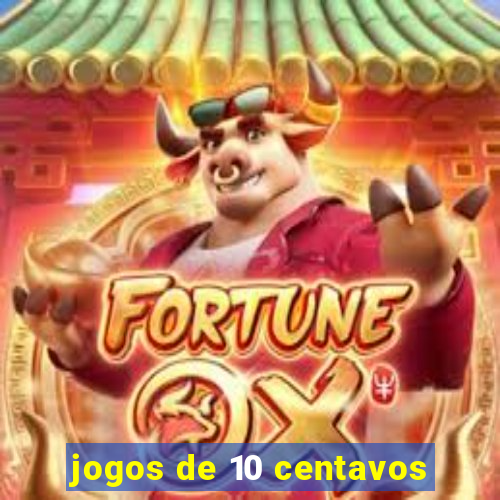 jogos de 10 centavos