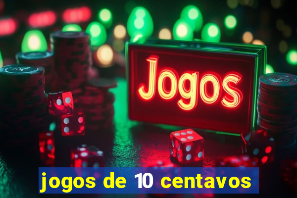 jogos de 10 centavos