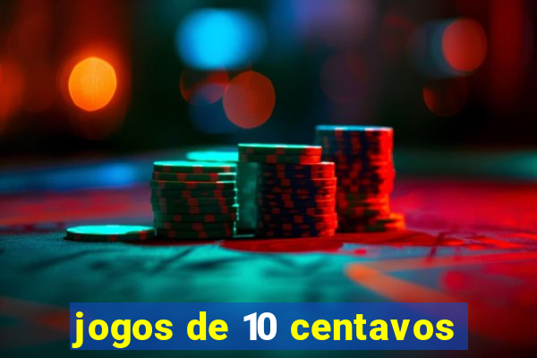 jogos de 10 centavos