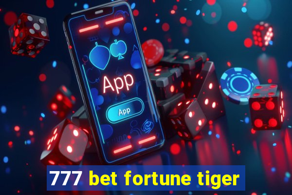 777 bet fortune tiger