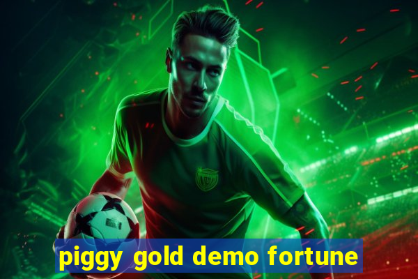 piggy gold demo fortune