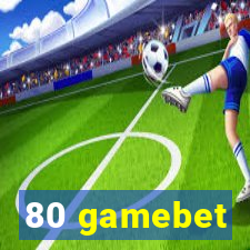 80 gamebet