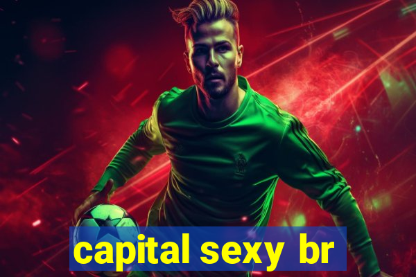 capital sexy br