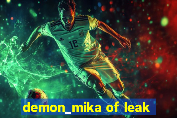 demon_mika of leak