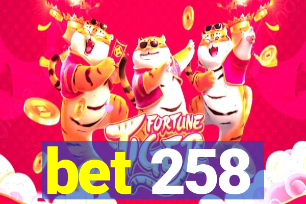 bet 258