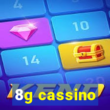 8g cassino