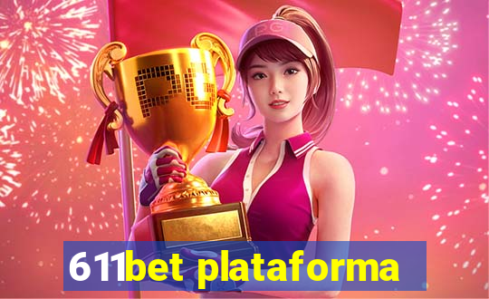 611bet plataforma