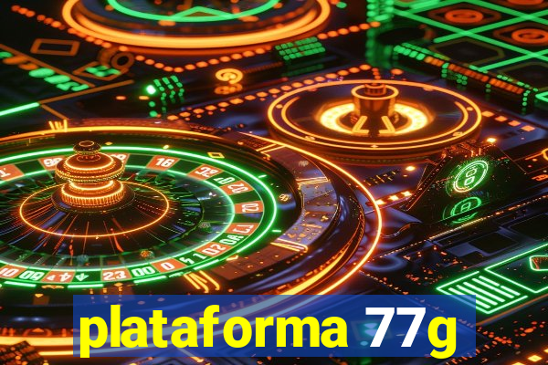 plataforma 77g