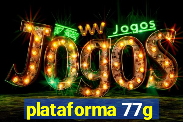 plataforma 77g