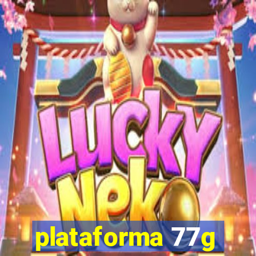 plataforma 77g