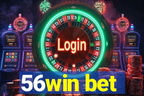 56win bet