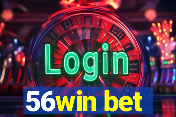 56win bet