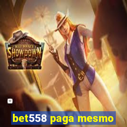 bet558 paga mesmo