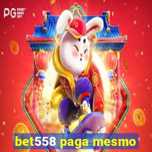 bet558 paga mesmo