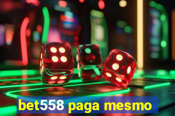 bet558 paga mesmo