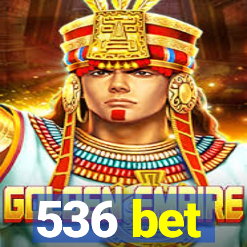 536 bet