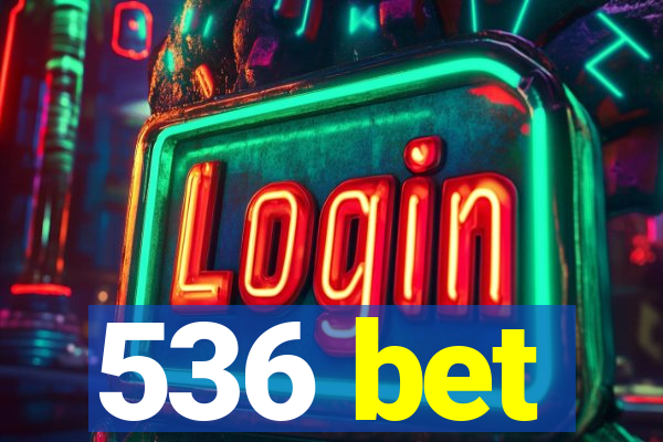 536 bet