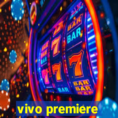 vivo premiere