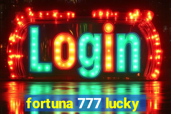 fortuna 777 lucky