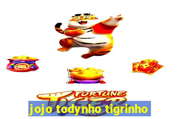 jojo todynho tigrinho