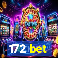 172 bet