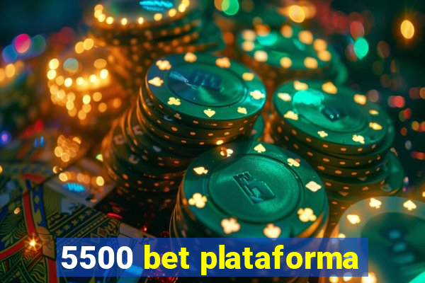 5500 bet plataforma