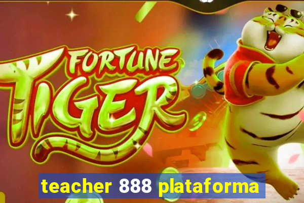 teacher 888 plataforma