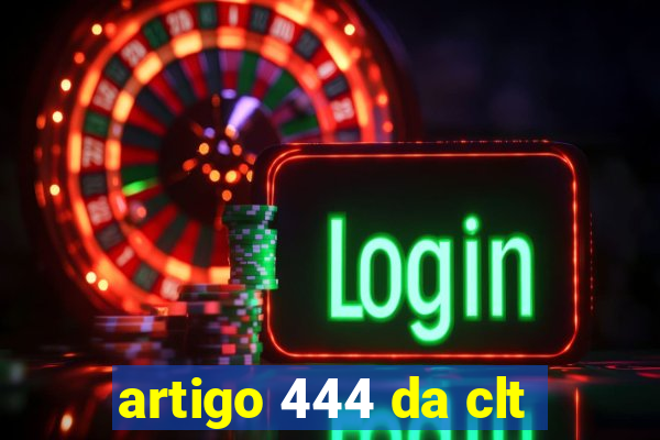 artigo 444 da clt