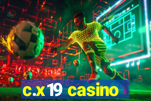 c.x19 casino