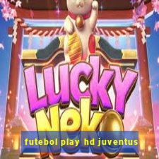 futebol play hd juventus