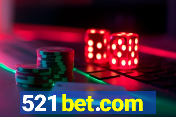 521 bet.com