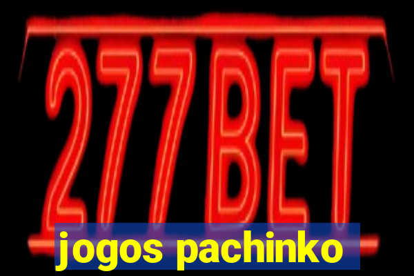 jogos pachinko