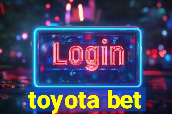 toyota bet