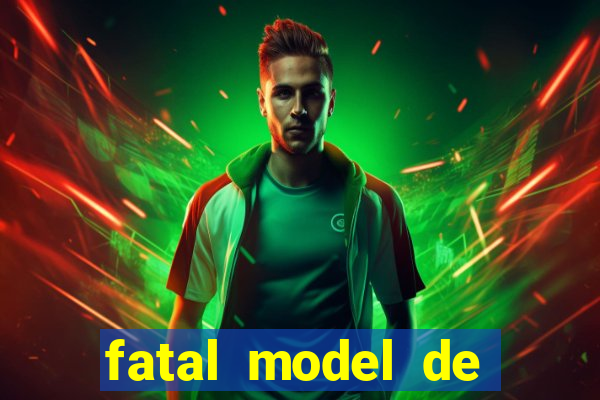 fatal model de porto alegre