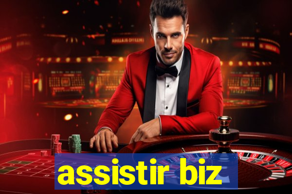 assistir biz