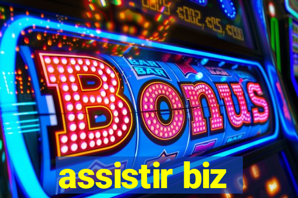 assistir biz