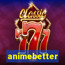 animebetter